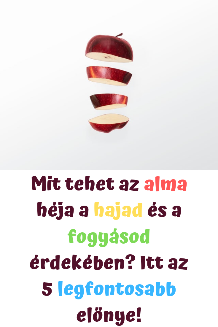 Mit tehet az alma héja a hajad és a fogyásod érdekében? Itt az 5 legfontosabb előnye!