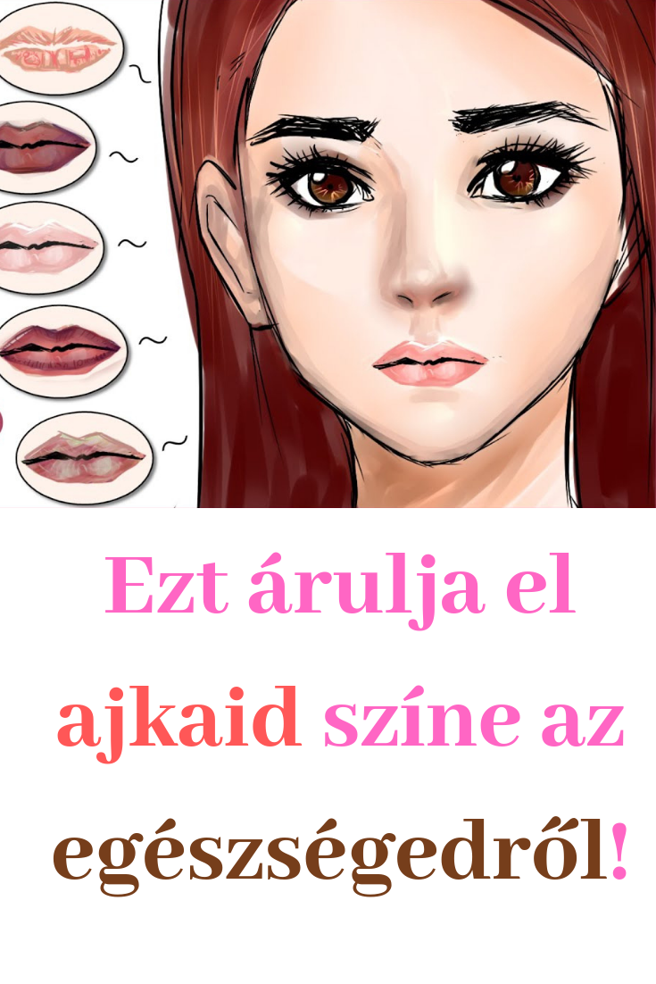 Ezt árulja el ajkaid színe az egészségedről!